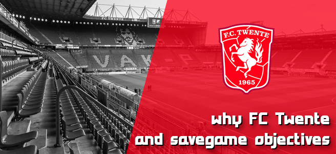 #1 – Why FC Twente & Savegame&nbsp;Objectives